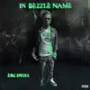 EBG Ejizzle - In Bezzle Name